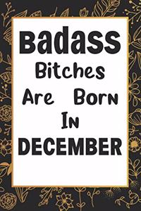 Badass Bitches Are Born In December