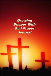 Growing Deeper With God Prayer Journal