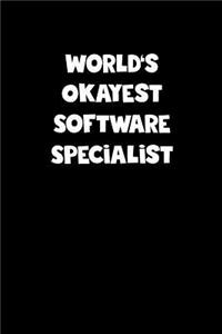 World's Okayest Software Specialist Notebook - Software Specialist Diary - Software Specialist Journal - Funny Gift for Software Specialist