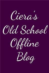 Ciera's Old School Offline Blog