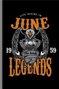 Life Begins in June 1959 the birth of Legends