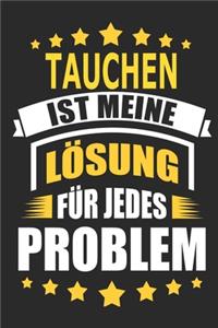 Tauchen ist meine Lösung für jedes Problem