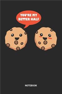 You're My Better Half Notebook