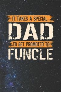 It Takes A Special Dad To Get Promoted To Funcle