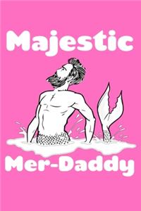 Majestic Mer Daddy