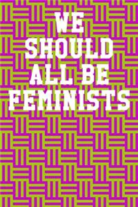 We Should All Be Feminists