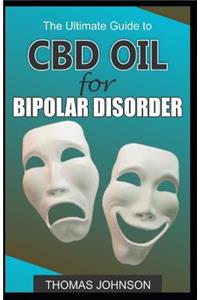 The Ultimate Guide to CBD Oil for Bipolar Disorder
