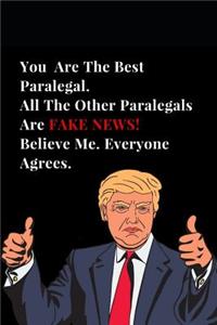 You Are the Best Paralegal. All Other Paralegals Are Fake News! Believe Me. Everyone Agrees.