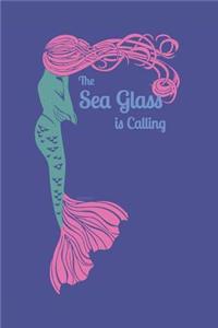The Sea Glass Is Calling