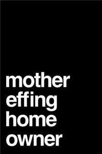 Mother Effing Home Owner