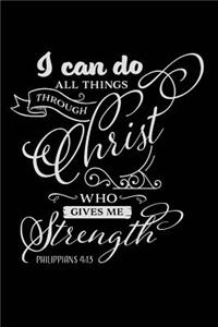 I Can Do All Things Through Christ Who Gives Me Strength