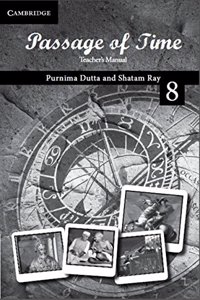 Passage of Time: A Textbook for ICSE History and Civics, Teachers Manual 8