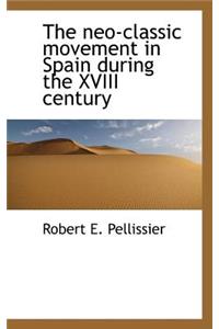 The Neo-Classic Movement in Spain During the XVIII Century