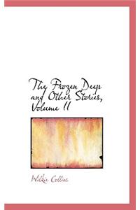The Frozen Deep and Other Stories, Volume II