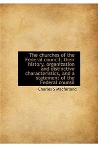 The Churches of the Federal Council; Their History, Organization and Distinctive Characteristics, an