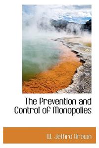 The Prevention and Control of Monopolies