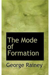 The Mode of Formation