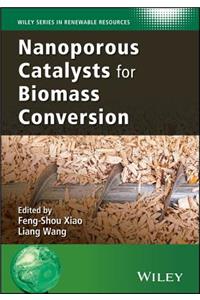 Nanoporous Catalysts for Biomass Conversion