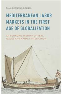 Mediterranean Labor Markets in the First Age of Globalization