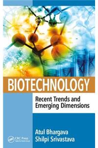 Biotechnology: Recent Trends and Emerging Dimensions