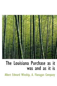 The Louisiana Purchase as It Was and as It Is