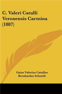 C. Valeri Catulli Veronensis Carmina (1887)