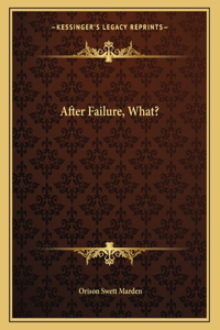 After Failure, What?
