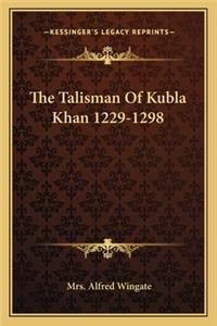 Talisman of Kubla Khan 1229-1298