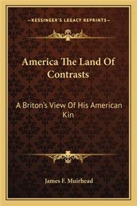 America the Land of Contrasts: A Briton's View of His American Kin