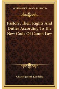 Pastors, Their Rights And Duties According To The New Code Of Canon Law