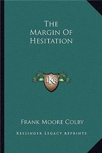 Margin of Hesitation the Margin of Hesitation