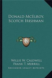 Donald McElroy, Scotch Irishman