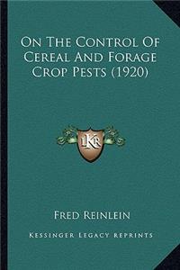 On the Control of Cereal and Forage Crop Pests (1920) on the Control of Cereal and Forage Crop Pests (1920)