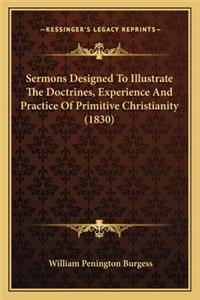 Sermons Designed To Illustrate The Doctrines, Experience And Practice Of Primitive Christianity (1830)