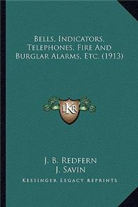 Bells, Indicators, Telephones, Fire and Burglar Alarms, Etc. (1913)