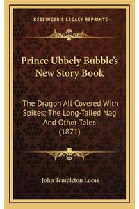 Prince Ubbely Bubble's New Story Book
