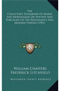 The Collector's Handbook of Marks and Monograms on Pottery and Porcelain of the Renaissance and Modern Periods (1901)