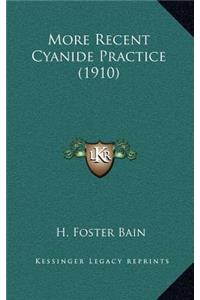 More Recent Cyanide Practice (1910)