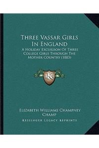 Three Vassar Girls In England