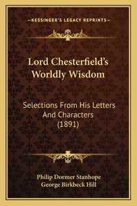 Lord Chesterfield's Worldly Wisdom