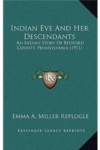Indian Eve And Her Descendants