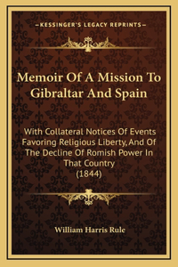 Memoir Of A Mission To Gibraltar And Spain