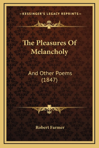 The Pleasures Of Melancholy