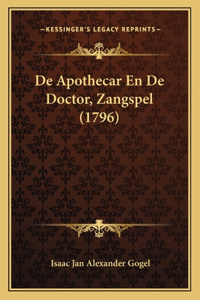 de Apothecar En de Doctor, Zangspel (1796)