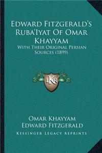 Edward Fitzgerald's Ruba'Iyat Of Omar Khayyam