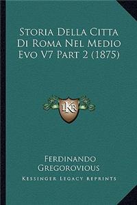 Storia Della Citta Di Roma Nel Medio Evo V7 Part 2 (1875)