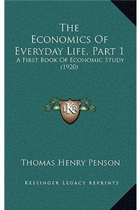 The Economics Of Everyday Life, Part 1