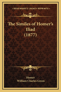 The Similes of Homer's Iliad (1877)