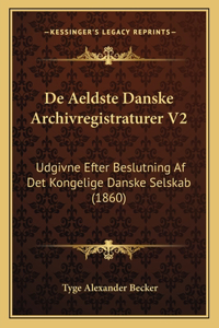 De Aeldste Danske Archivregistraturer V2