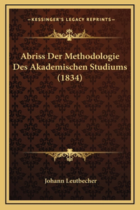Abriss Der Methodologie Des Akademischen Studiums (1834)